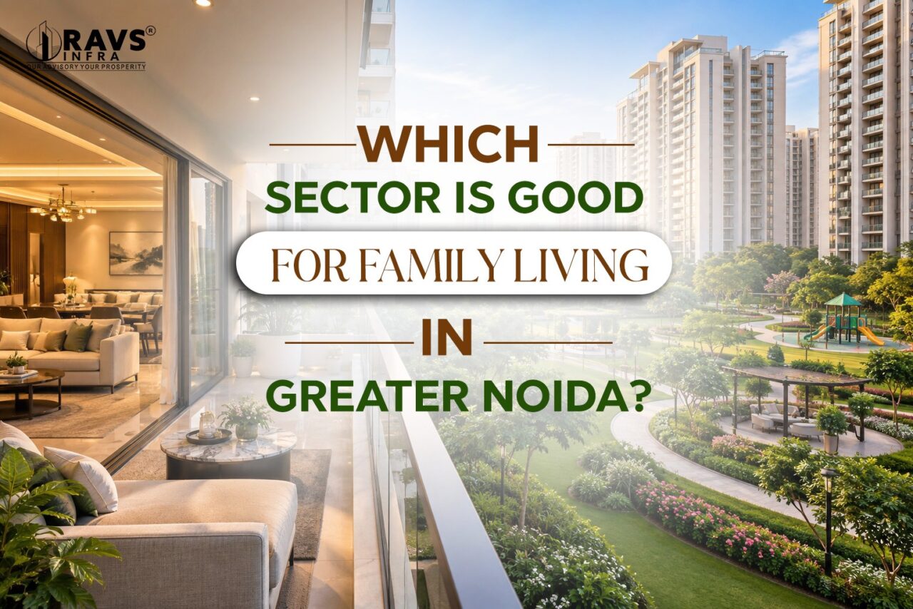 Which Sector Is Good For Family Living In Greater Noida?